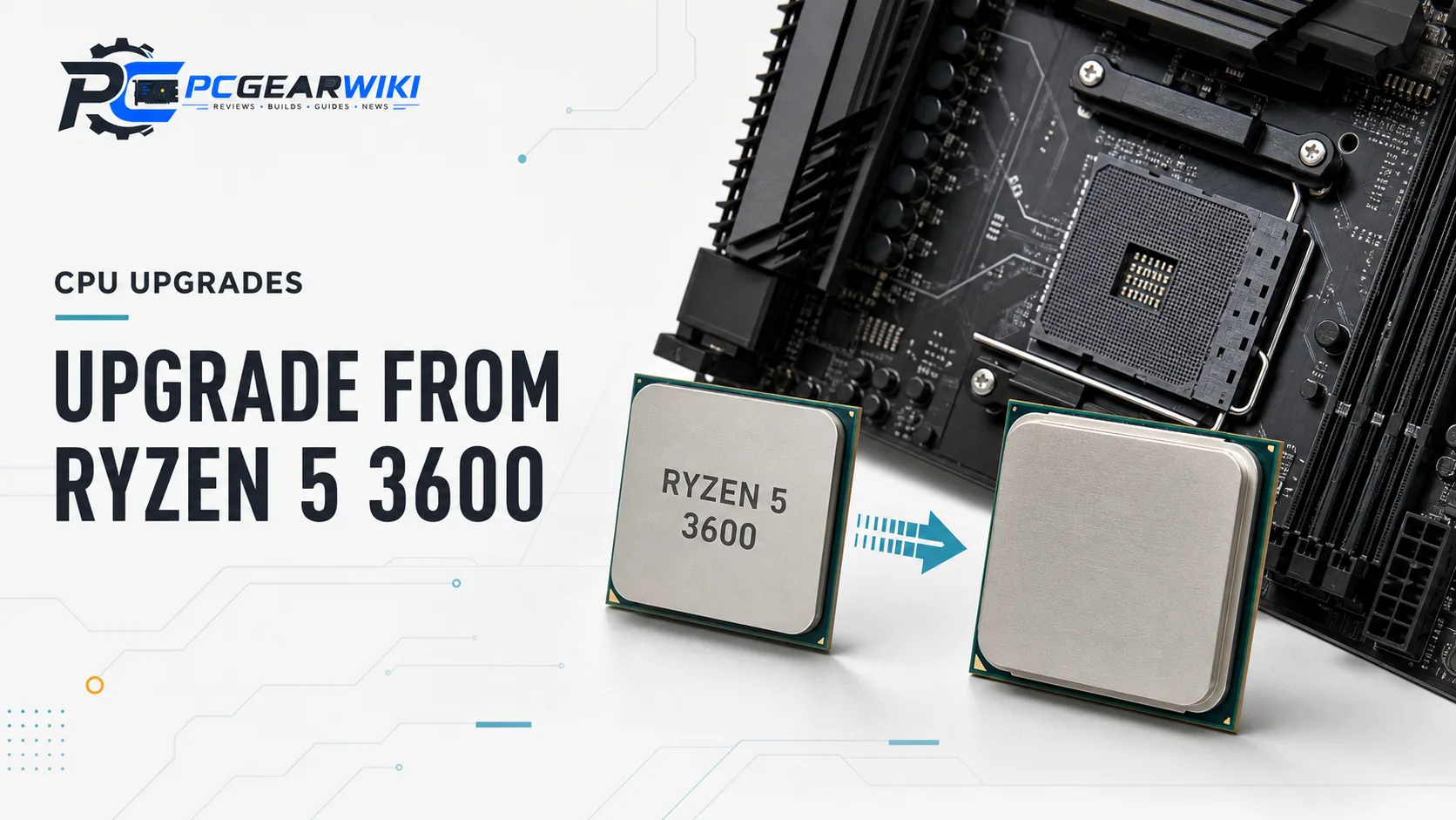 Best Ryzen 5 3600 Upgrades for 2026: AM4 and AM5 Paths