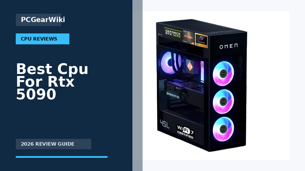 Best Cpu For Rtx 5090 Buying Guide for 2026 1 HP Omen MAX 45L Ryzen 9 9900X3D RTX 5090 Gaming Desktop Tower for Best Cpu For Rtx 5090 Buying Guide for 2026