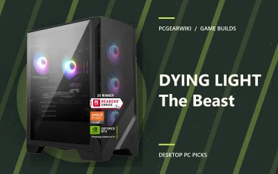 Best Gaming PC For Dying Light: The Beast: Top Picks for 2026