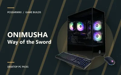 Best Gaming PC For Onimusha: Way Of The Sword