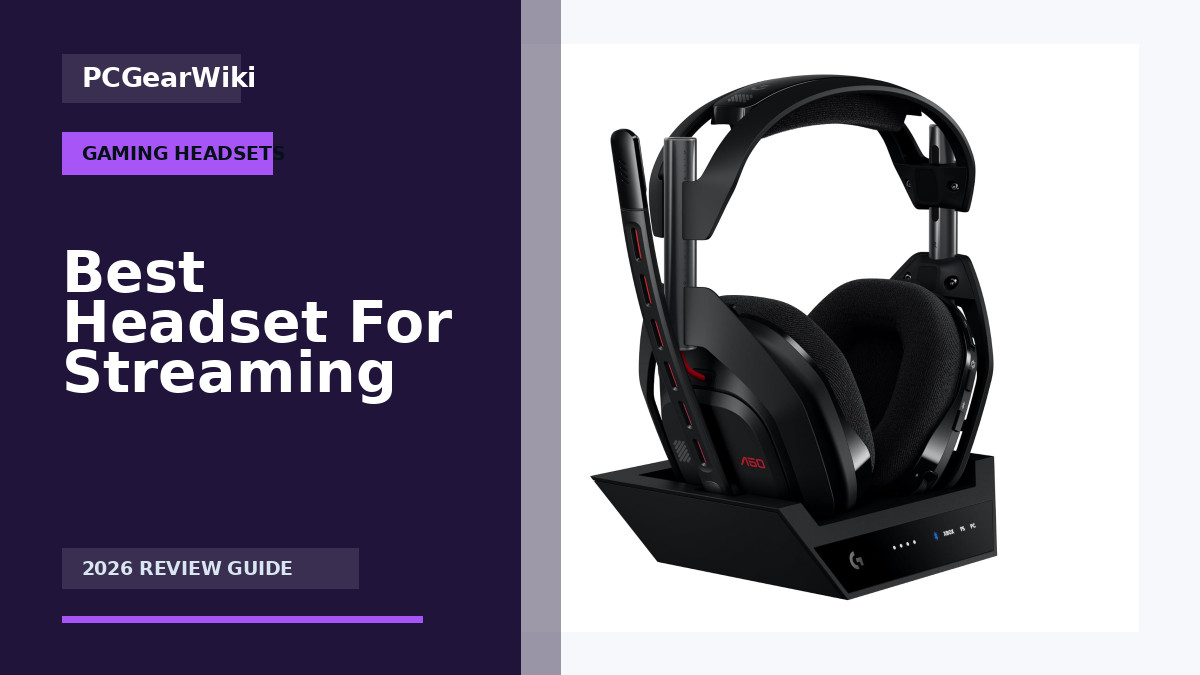 Best Headset For Streaming Buying Guide for 2026 1 Logitech G Astro A50 Wireless Gaming Headset with Base Station for PS5 Xbox PC for Best Headset For Streaming Buying Guide for 2026