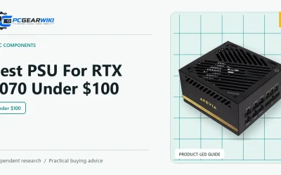 Best PSU for RTX 5070 Under $100: Top Picks