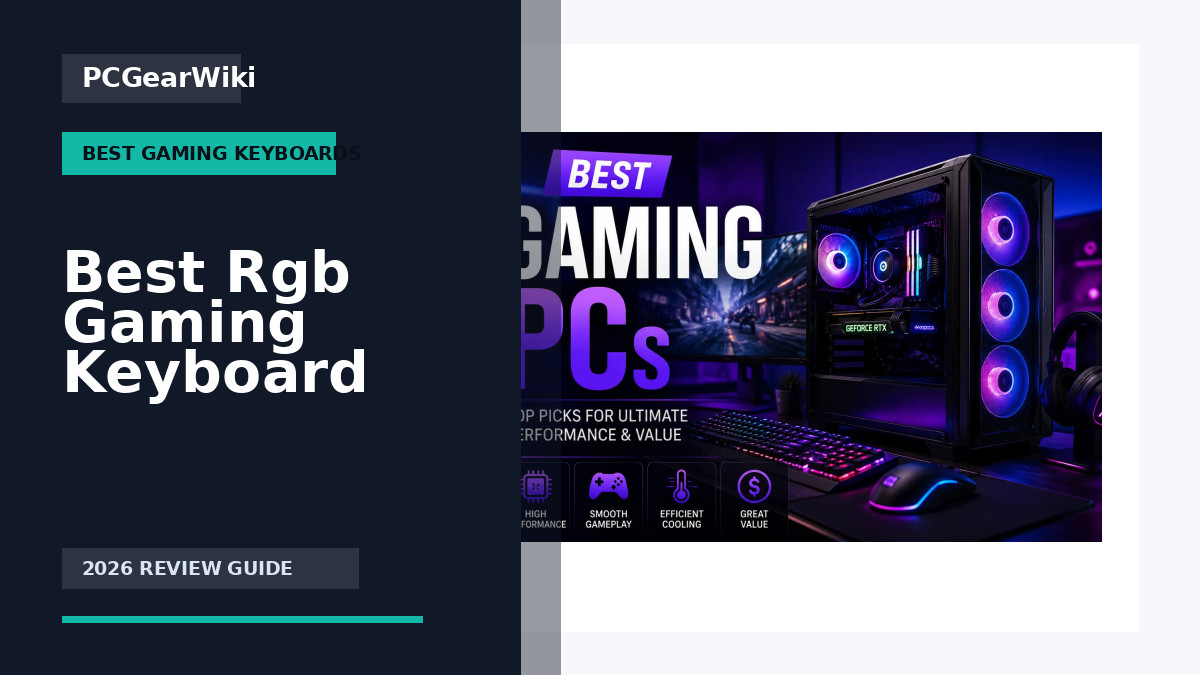 15 Best Gaming PCs for 2026 for Best Rgb Gaming Keyboard Buying Guide for 2026