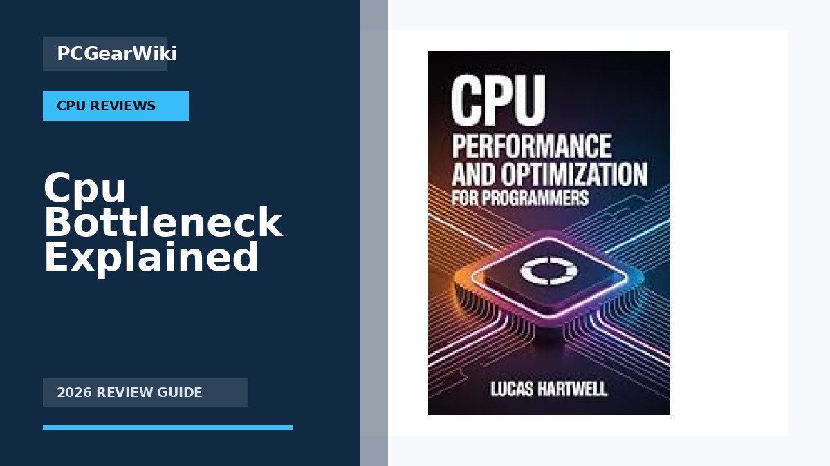 Cpu Bottleneck Explained Buying Guide for 2026 1 CPU Performance and Optimization for Programmers: Understanding Modern Processors, Caches, Pipelines, and How Code Really Runs for Cpu Bottleneck Explained Buying Guide for 2026