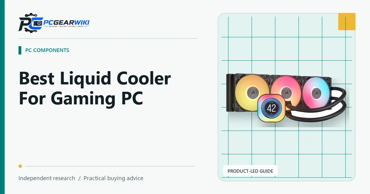 Best Liquid Cooler for Gaming PC | 2026 Buying Guide