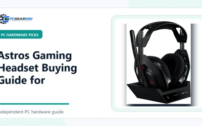 Astros Gaming Headset Buying Guide for 2026